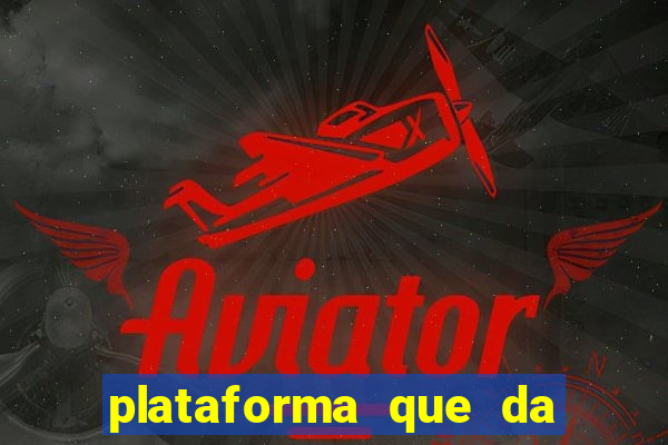 plataforma que da 30 reais no cadastro